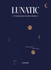 Image for Lunatic  : a reasonable guide to the moon and back