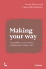 Image for Making Your Way: The (Wobbly) Road to Success and Happiness in Life and Work