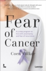 Image for Fear of Cancer: A 5-step program to live with uncertainty and fear of recurrence