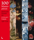 Image for 100 masterpieces  : old Dutch and Flemish art 1350-1750