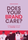 Image for Does Your Brand Care : Building a Better World. The C A R E-principles