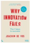 Image for Why Innovation Fails: And How to Succeed in Seven Steps