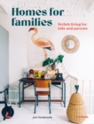 Image for Homes for families  : stylish living for kids and parents