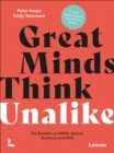 Image for Great minds think unalike  : the benefits of ADHD, autism, dyslexia and OCD