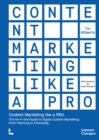 Image for Content marketing like a pro  : the all-in-one guide to content marketing