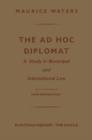 Image for The Ad Hoc Diplomat: A Study in Municipal and International Law