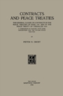 Image for Contracts and Peace Treaties: The General Clause on Contracts in the Peace Treaties of Paris 1947 and in the Peace Treaty of Versailles 1919. A Comparison in Outline with some Suggestions for the Future Peace Treaties