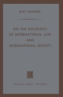 Image for On the Sociology of International Law and International Society