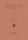 Image for Post-War International Civil Aviation Policy and the Law of the Air