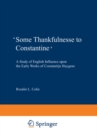 Image for Some Thankfulnesse to Constantine: A Study of English Influence upon the Early Works of Constantijn Huygens