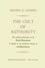 Image for The Cult of Authority: The Political Philosophy of the Saint-Simonians a Chapter in the Intellectual History of Totalitarianism