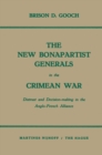 Image for New Bonapartist Generals in the Crimean War: Distrust and Decision-making in the Anglo-French Alliance