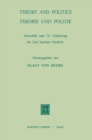 Image for Theory and Politics / Theorie und Politik: Festschrift zum 70. Geburstag fur Carl Joachim Friedrich