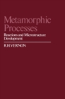 Image for Metamorphic processes: reactions and microstructure development
