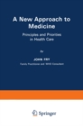 Image for New Approach to Medicine: Principles and Priorities in Health Care