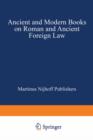 Image for Ancient and Modern Books on Roman and Ancient Foreign Law