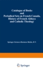Image for Catalogue of Books and Periodical Sets on French Canada, History of French Abbeys and Catholic Theology