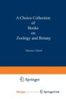 Image for A Choice Collection of Books on Zoology and Botany : From the Stock of Martinus Nijhoff Bookseller