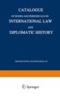 Image for Catalogue of Books and Periodicals on International Law and Diplomatic History