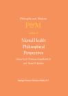 Image for Mental Health: Philosophical Perspectives: Proceedings of the Fourth Trans-Disciplinary Symposium on Philosophy and Medicine Held at Galveston, Texas, May 16-18, 1976 : 4