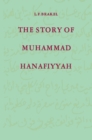 Image for The Story of Muhammad Hanafiyyah: A Medieval Muslim Romance