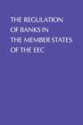 Image for Regulation of Banks in the Member States of the EEC