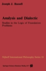 Image for Analysis and dialectic: studies in the logic of foundation problems