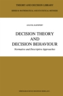 Image for Decision Theory and Decision Behaviour: Normative and Descriptive Approaches