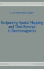 Image for Reciprocity, Spatial Mapping and Time Reversal in Electromagnetics
