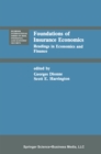 Image for Foundations of Insurance Economics: Readings in Economics and Finance