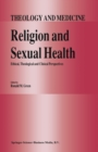 Image for Religion and sexual health: ethical, theological, and clinical perspectives