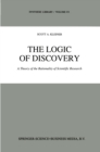 Image for The logic of discovery: a theory of the rationality of scientific research