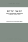Image for Living Doubt: Essays concerning the epistemology of Charles Sanders Peirce