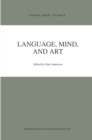 Image for Language, Mind, and Art: Essays in Appreciation and Analysis, in Honor of Paul Ziff
