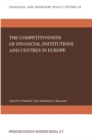Image for Competitiveness of Financial Institutions and Centres in Europe