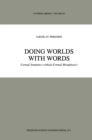 Image for Doing worlds with words: formal semantics without formal metaphysics : v.253