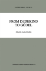 Image for From Dedekind to Godel: essays on the development of the foundations of mathematics