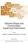 Image for Extreme stress and communities: impact and intervention : [proceedings of the NATO Advanced Research Workshop on Stress and Communities, Chateau de Bonas, France June 14-18, 1994]