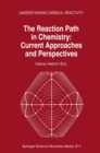 Image for Reaction Path in Chemistry: Current Approaches and Perspectives