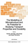 Image for The modelling of microstructure and its potential for studying transport properties and durability