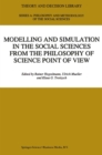 Image for Modelling and simulation in the social sciences from the philosophy of science point of view
