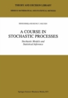 Image for A course in stochastic processes: stochastic models and statistical inference : 34