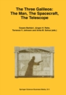 Image for The three Galileos: the man, the spacecraft, the telescope : proceedings of the conference held in Padova, Italy on January 7-10, 1997
