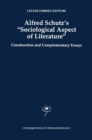 Image for Alfred Schutz&#39;s Sociological Aspect of Literature: Construction and Complementary Essays