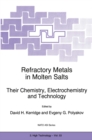 Image for Refractory Metals in Molten Salts: Their Chemistry, Electrochemistry and Technology