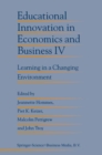 Image for Educational innovation in economics and business.: (Learning in a changing environment)