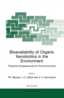 Image for Bioavailability of organic xenobiotics in the environment: practical consequences for the environment : [proceedings of the NATO Advanced Study Institute on Bioavailability of Organic Xenobiotics in the Environment, Prague, Czech Republic, 18-29 August 1997] : vol.64