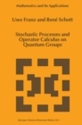 Image for Stochastic processes and operator calculus on quantum groups