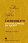 Image for Carbohydrates: structures, syntheses and dynamics