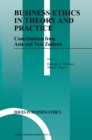 Image for Business ethics in theory and practice: contributions from Asia and New Zealand : v.13